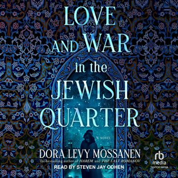 Love and War in the Jewish Quarter - Dora Levy Mossanen