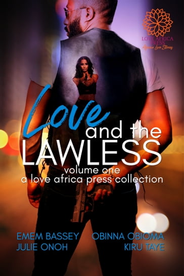 Love and the Lawless Anthology - Emem Bassey - Julie Onoh - Kiru Taye - Obinna Obioma