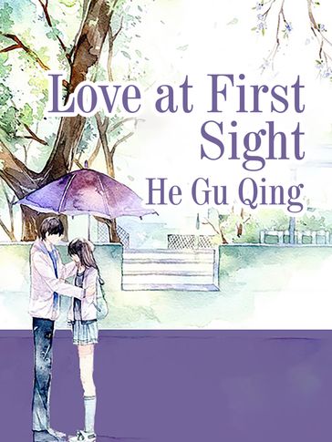 Love at First Sight - He GuQing - Lemon Novel