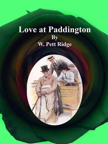 Love at Paddington - W. Pett Ridge