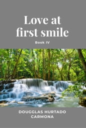 Love at first smile - Book IV