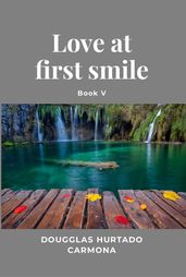 Love at first smile - Book V