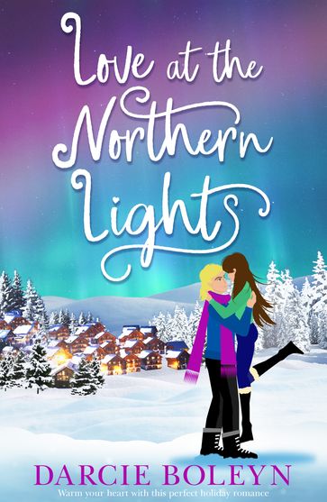 Love at the Northern Lights - Darcie Boleyn