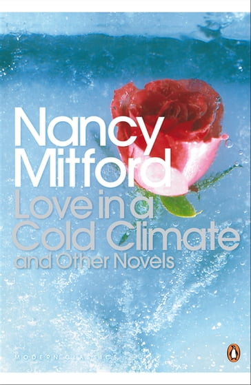 Love in a Cold Climate - Nancy Mitford