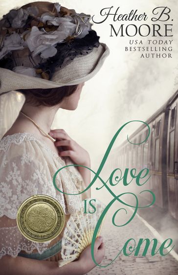 Love is Come - Heather B. Moore