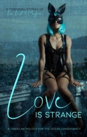 Love is Strange: A Taboo Anthology