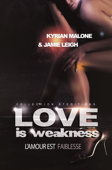 Love is Weakness - Kyrian Malone - Jamie Leigh