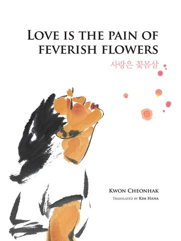 Love is the Pain of Feverish Flowers - Kwon Cheonhak