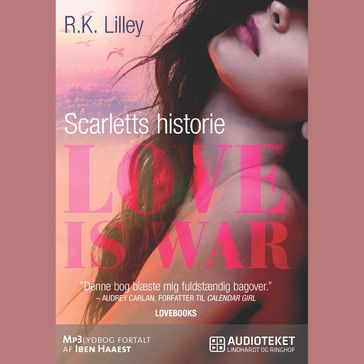 Love is war 1 - Scarletts historie - R.K. Lilley