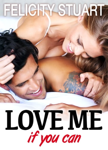 Love me (if you can) - vol. 4 - Felicity Stuart