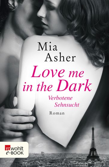Love me in the Dark  Verbotene Sehnsucht - Mia Asher
