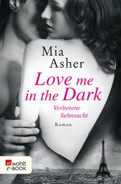 Love me in the Dark  Verbotene Sehnsucht