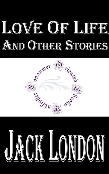 Love of Life and Other Stories - Jack London