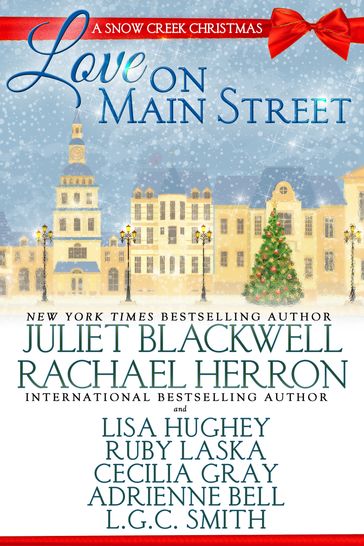 Love on Main Street: A Snow Creek Christmas - Rachael Herron