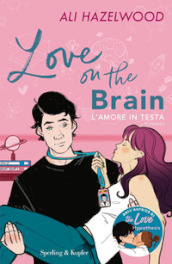 Love on the brain. L amore in testa