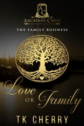 Love or Family (The Family Business Duet Book 1)