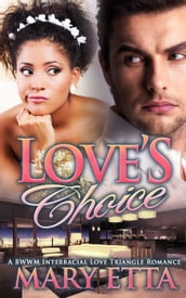 Love s Choice: A BWWM Interracial Love Triangle Romance