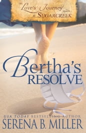 Love s Journey in Sugarcreek: Bertha s Resolve