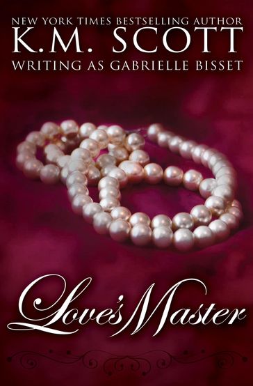 Love's Master - Gabrielle Bisset - K.M. Scott