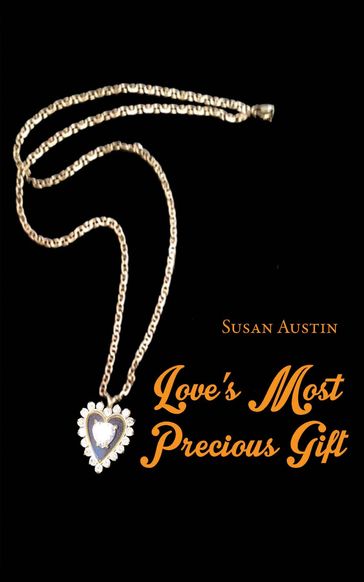 Love's Most Precious Gift - Susan Austin