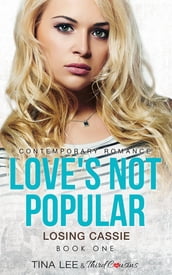Love s Not Popular - Losing Cassie (Book 1) Contemporary Romance