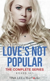 Love s Not Popular - The Complete Series Contemporary Romance