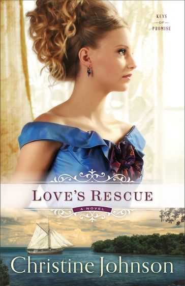 Love's Rescue (Keys of Promise Book #1) - Christine Johnson