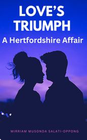 Love s Triumph -A Hertfordshire Affair