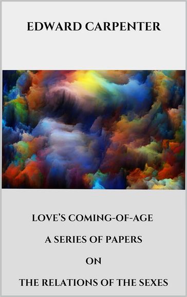 Love's coming-of-age - Edward Carpenter