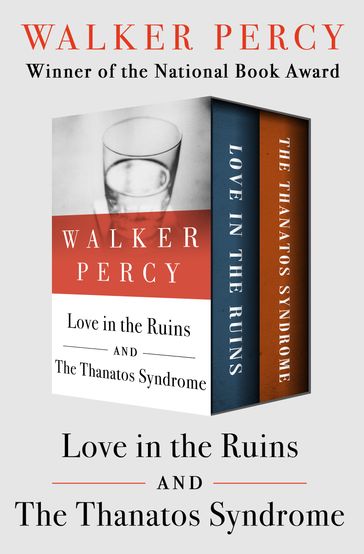 Love in the Ruins and The Thanatos Syndrome - Percy Walker