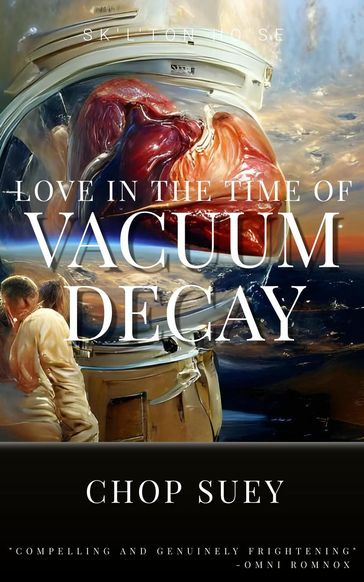 Love in the Time of Vacuum Decay - CHOP SUEY