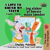 I Love to Brush My Teeth: English Danish Bilingual Edition