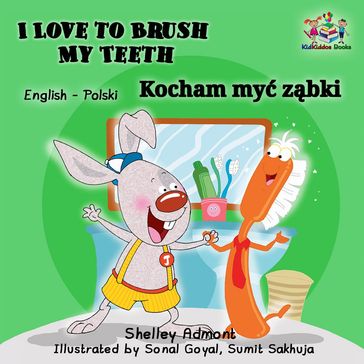 I Love to Brush My Teeth Kocham my zbki - Shelley Admont - S.A. Publishing