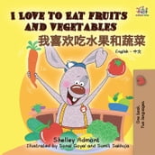 I Love to Eat Fruits and Vegetables (English Chinese)
