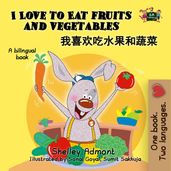 I Love to Eat Fruits and Vegetables (Mandarin Bilingual Book)