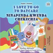 I Love to Go to Daycare Ninapenda kwenda chekechea