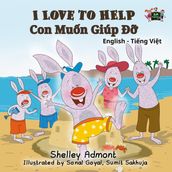 I Love to Help Con Mun Giúp  (Vietnamese Children s book)