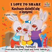 I Love to Share (English Polish Bilingual Book)