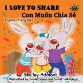 I Love to Share Con Mun Chia S (Bilingual Vietnamese Kids Book)