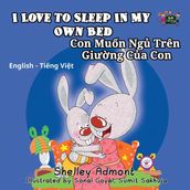 I Love to Sleep in My Own Bed Con Mun Ng Trên Ging Ca Con (English Vietnamese Kids Book)