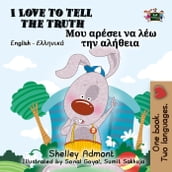 I Love to Tell the Truth (Bilingual Greek Books for Kids)