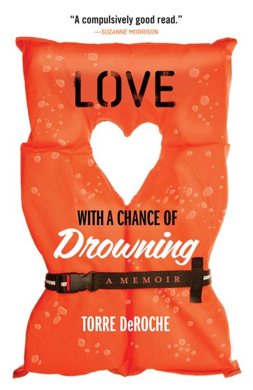 Love with a Chance of Drowning - Torre DeRoche