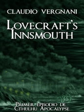 Lovecraft s Innsmouth (Cthulhu Apocalypse, Vol. I)