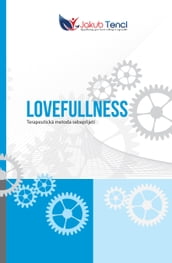 Lovefullness: Terapeutická Metoda Sebepijetí