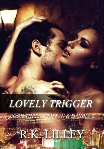 Lovely Trigger - R.K. Lilley