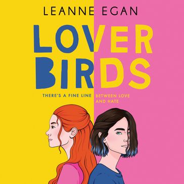 Lover Birds: New for 2024, a captivating YA story of love and friendship - Leanne Egan