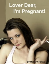 Lover Dear, I m Pregnant!