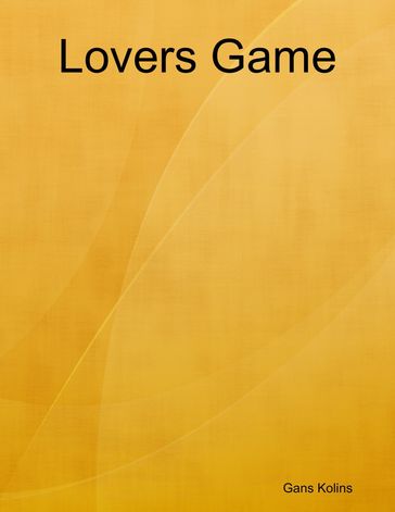 Lovers Game - Gans Kolins