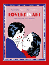 Lovers in art. Dieci coppie di artisti e amanti