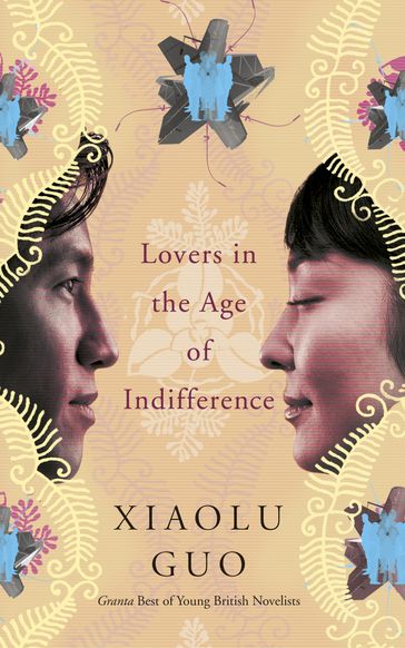 Lovers in the Age of Indifference - Xiaolu Guo
